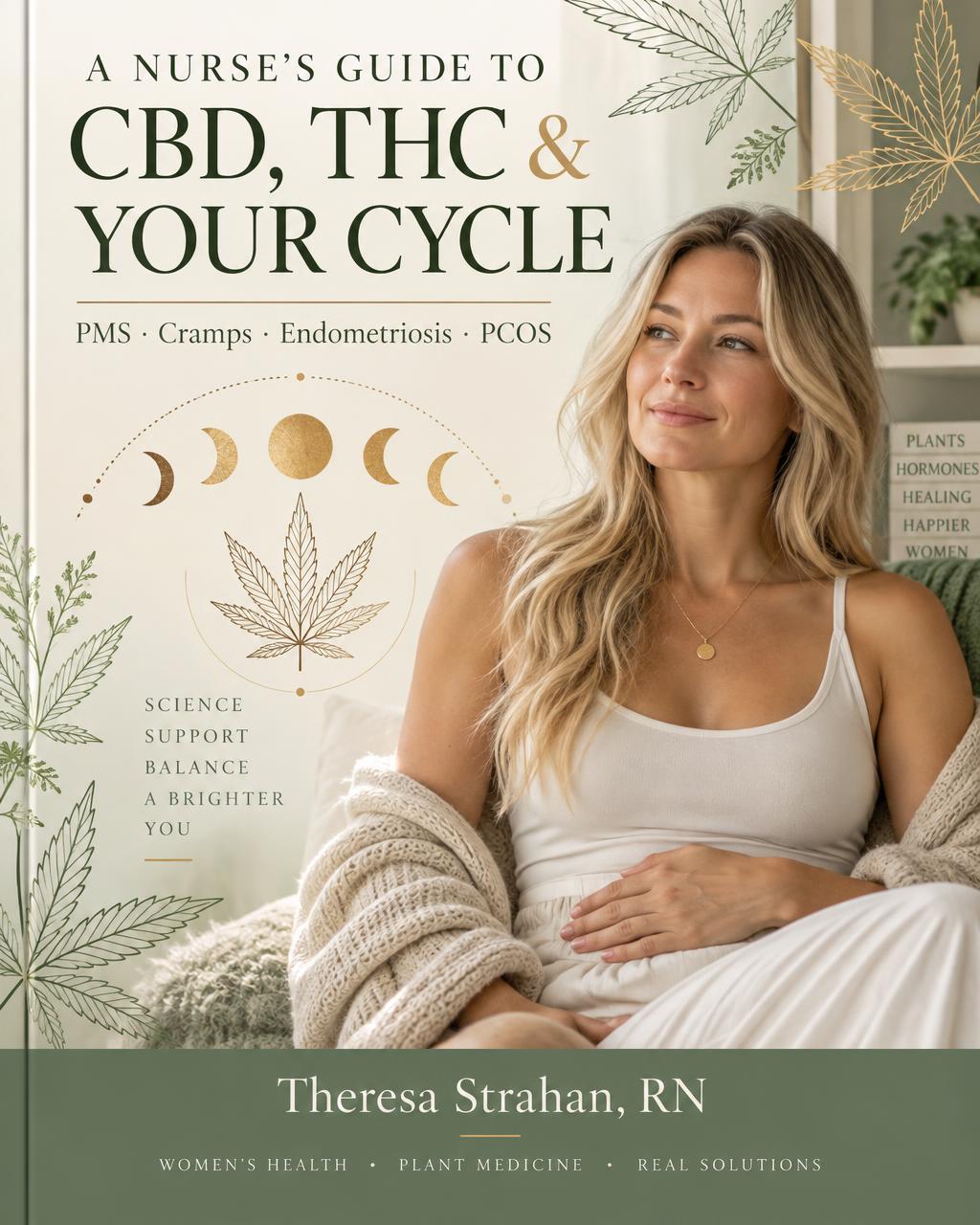 A Nurse's Guide to CBD, THC & Your Cycle — PMS, cramps, endometriosis and PCOS, from The Cannabis Nurse